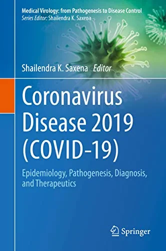 Coperta cărții "Coronavirus Disease 2019 (COVID-19). Epidemiology, Pathogenesis, Diagnosis, and Therapeutics" de Shailendra K. Saxena