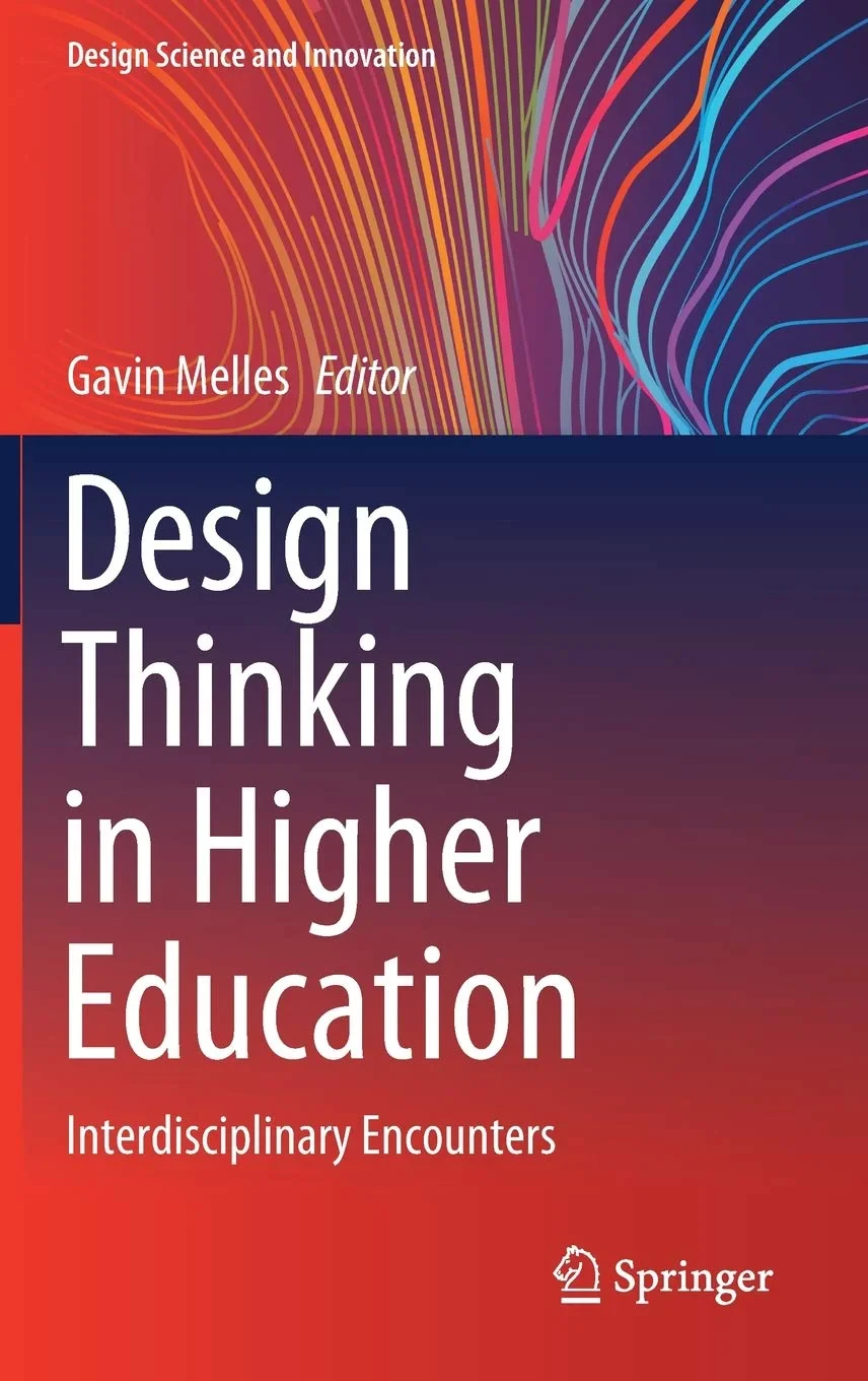 Coperta cărții "Design Thinking in Higher Education: Interdisciplinary Encounters (Design Science and Innovation) " de Gavin Melles
