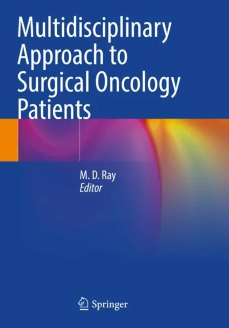 Coperta cărții "Multidisciplinary Approach to Surgical Oncology Patients" de M. D. Ray