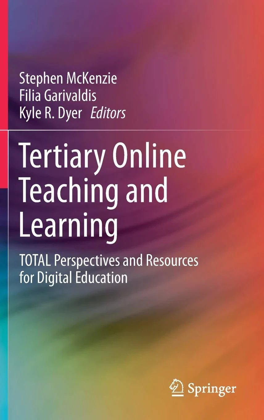 Coperta cărții "Tertiary Online Teaching and Learning: TOTAL Perspectives and Resources for Digital Education" de Stephen McKenzie, Filia Garivaldis, Kyle R. Dyer
