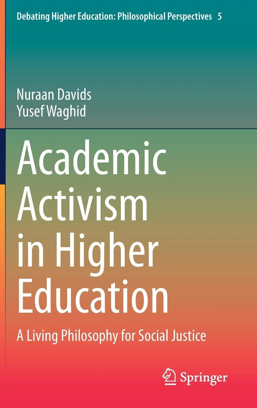 Coperta cărții "Academic Activism in Higher Education: A Living Philosophy for Social Justice: 5" de Nuraan Davids