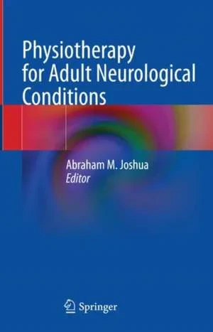 Coperta cărții "Physiotherapy for Adult Neurological Conditions" de Abraham M. Joshua