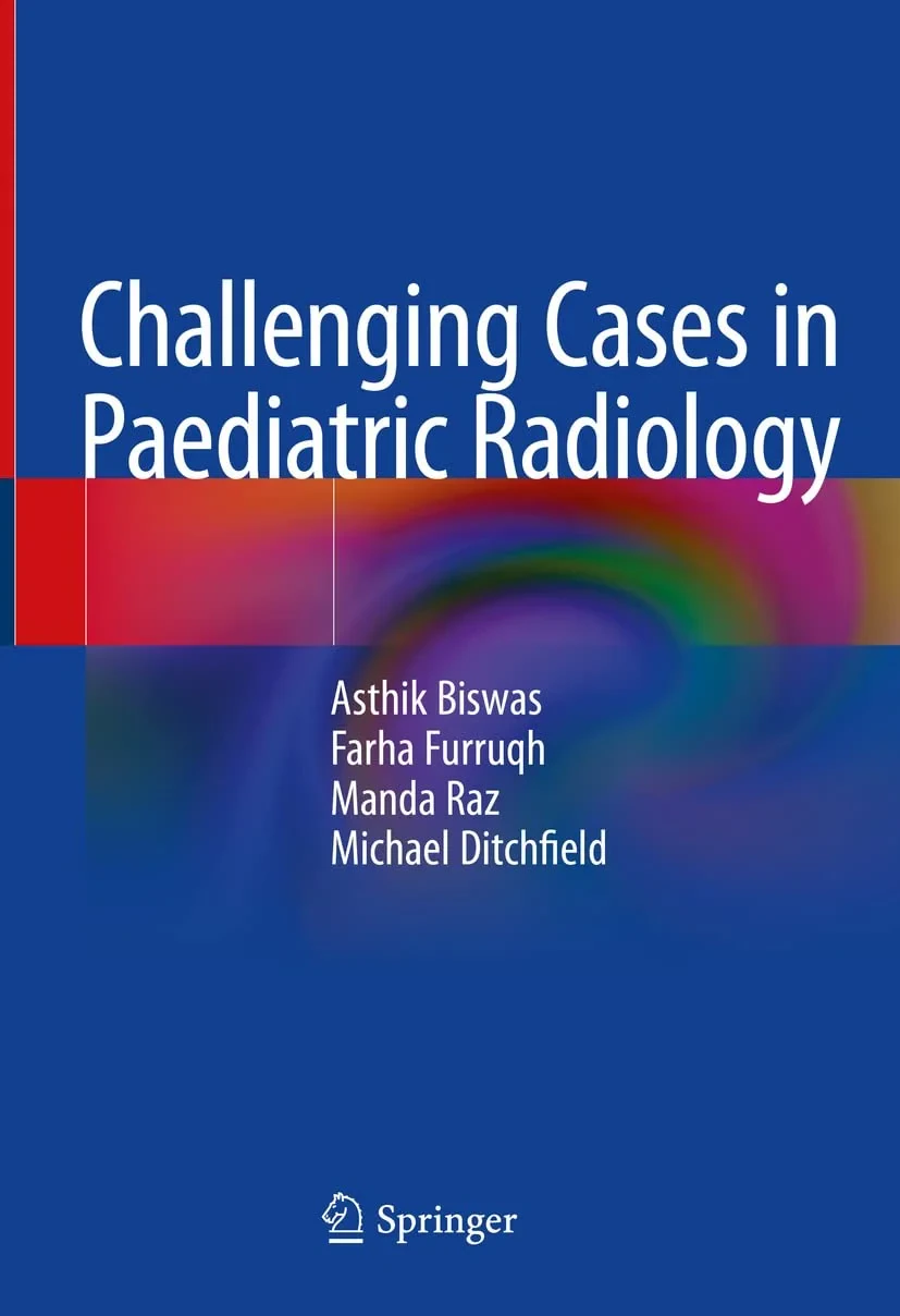 Coperta cărții "Challenging Cases in Paediatric Radiology" de Asthik Biswas, Farha Furruqh, Manda Raz, Michael Ditchfield