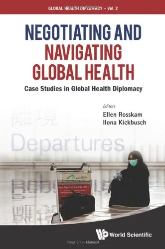 Coperta cărții "Negotiating and Navigating Global Health: Case Studies in Global Health Diplomacy" de Ilona Kickbusch, Ellen Rosskam