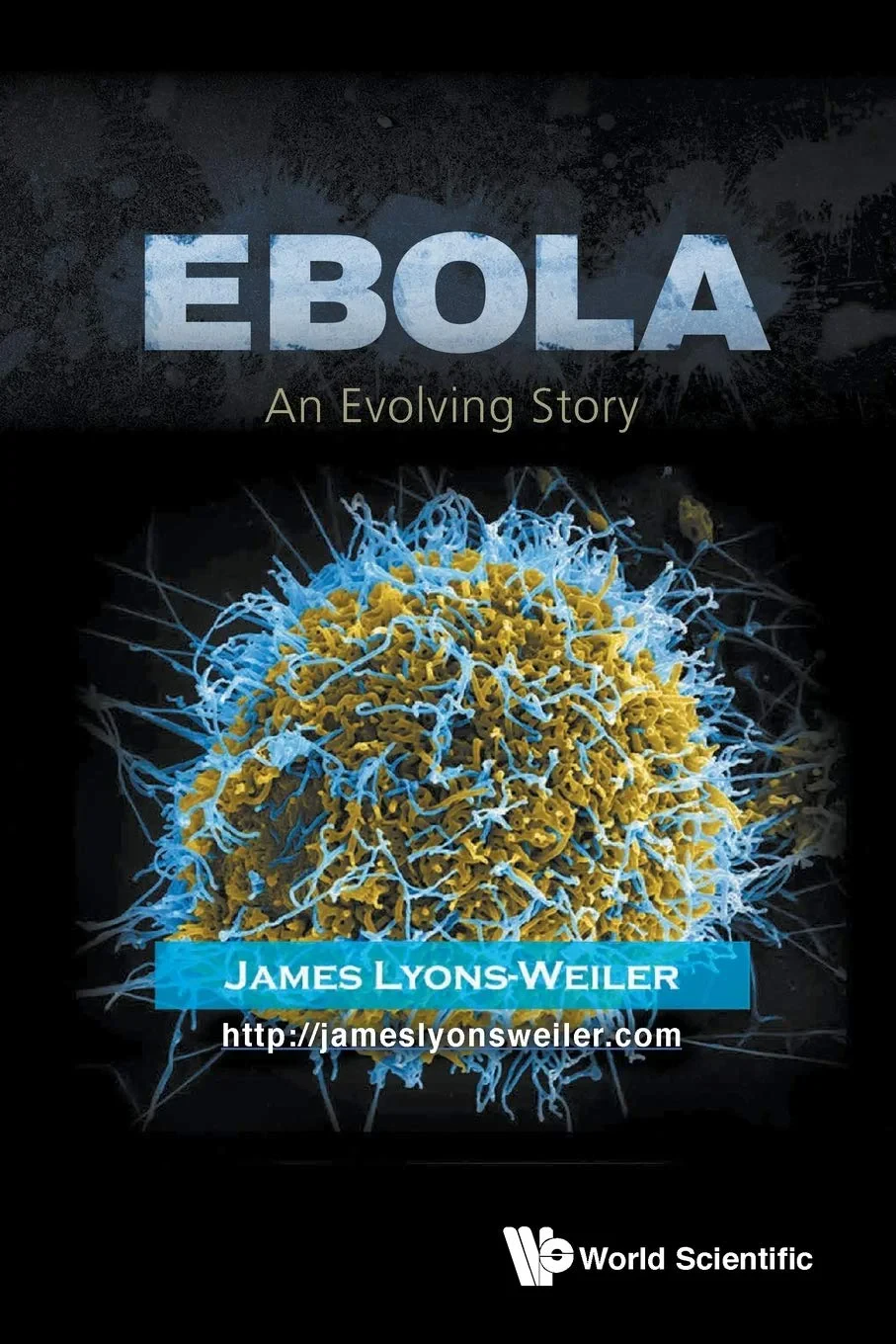 Coperta cărții "Ebola: An Evolving Story" de James Lyons-Weiler