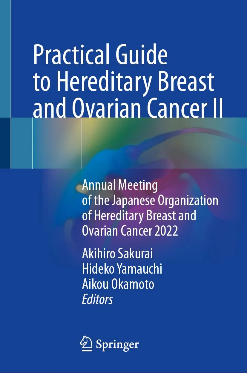 Coperta cărții "Practical Guide to Hereditary Breast and Ovarian Cancer II" de Akihiro Sakurai, Hideko Yamauchi, Aikou Okamoto