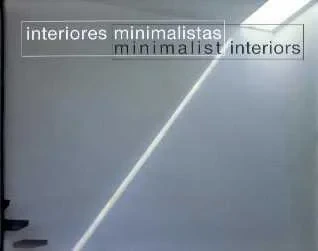 Coperta cărții "Interiores minimalistas / Minimalist Interiors" de Guillermo Kliczkowski