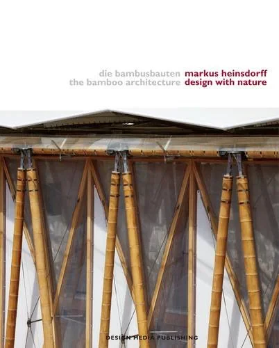 Coperta cărții "Bamboo Architecture - Design With Nature" de Markus Heinsdorff