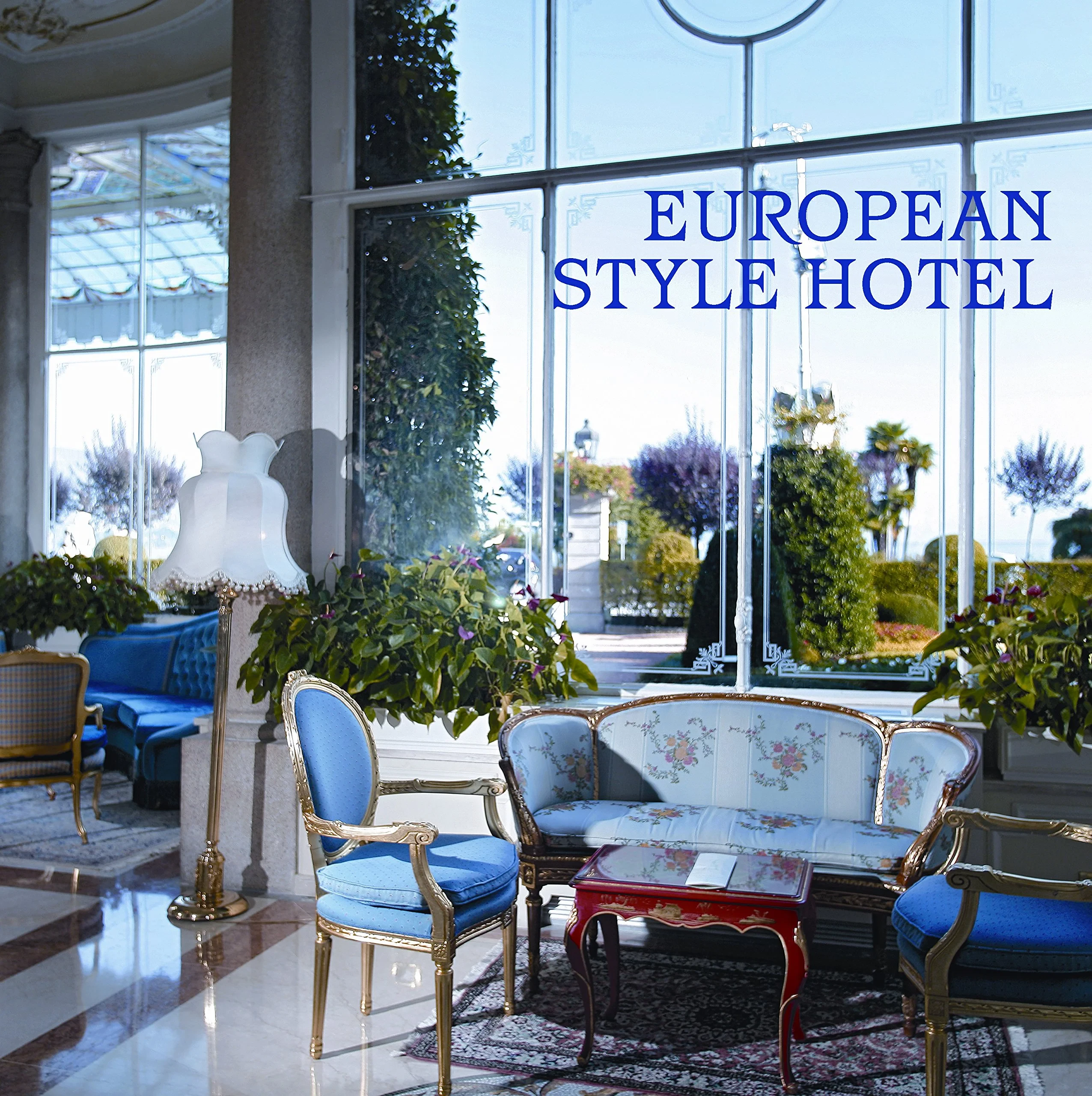 Coperta cărții "European Style Hotel " de Panagiotis Fotiadis, Arthur Gao