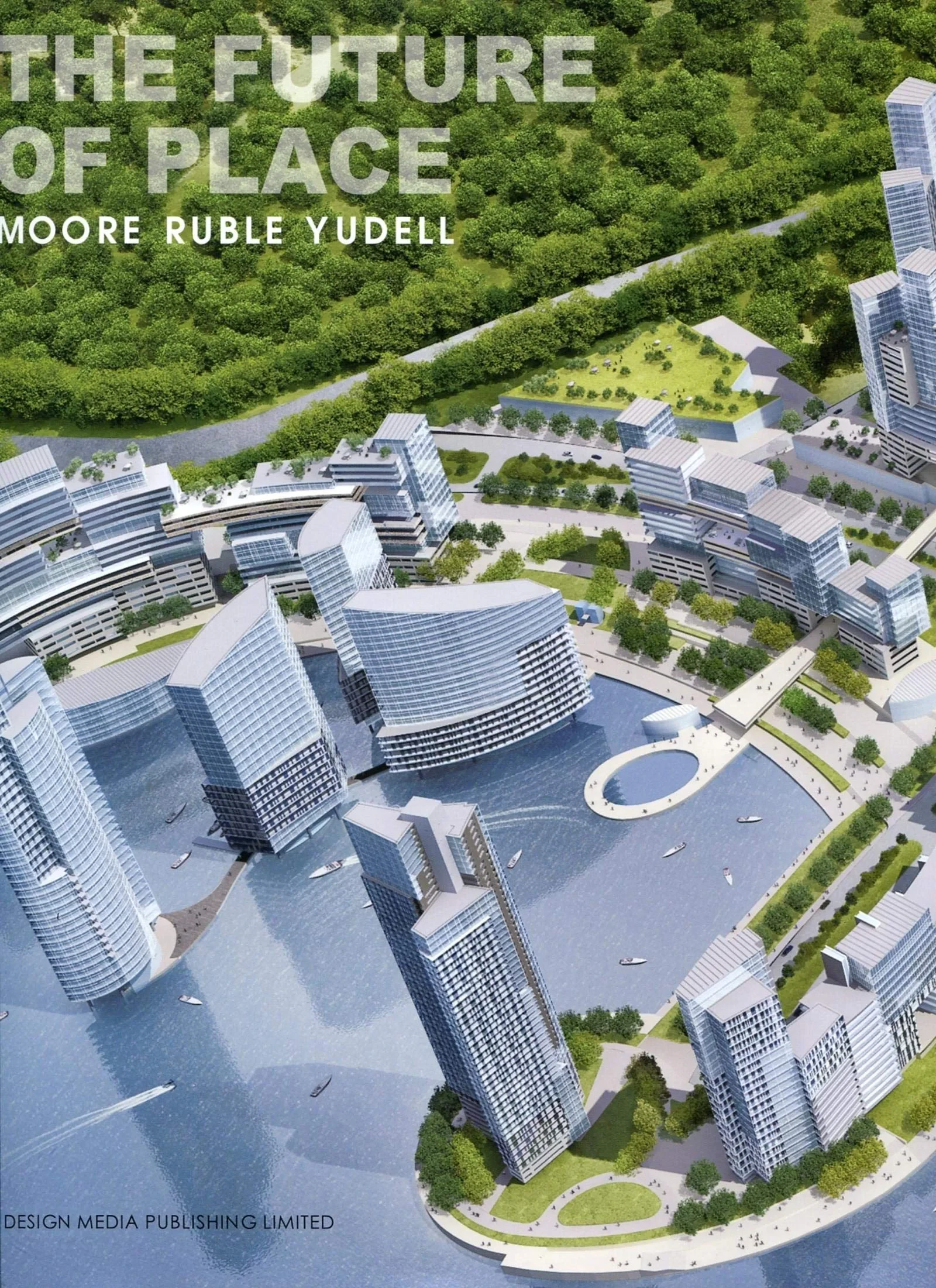 Coperta cărții "The Future of Place" de Moore Rubel Yudell
