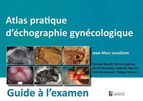 Coperta cărții "ATLAS PRATIQUE D'ECHOGRAPHIE GYNECOLOGIQUE - GUIDE A L'EXAMEN" de LEVAILLANT JEAN-MARC