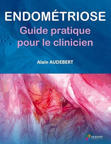 Coperta cărții "ENDOMETRIOSE GUIDE PRATIQUE POUR LE CLINICIEN" de AUDEBERT ALAIN