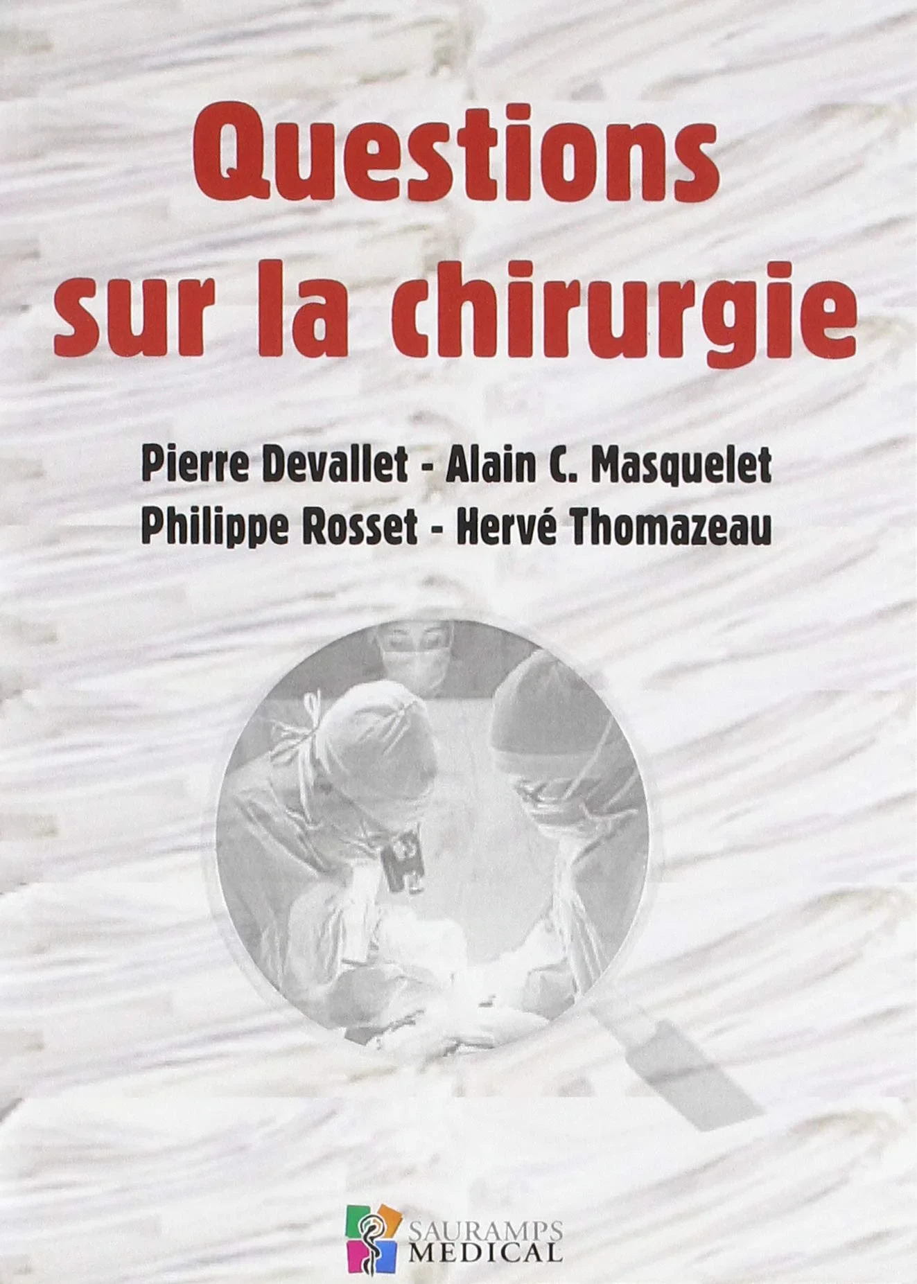 Coperta cărții "QUESTIONS SUR LA CHIRURGIE" de DEVALLET PIERRE