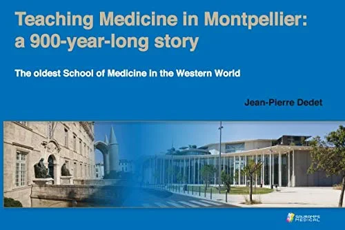 Coperta cărții "TEACHING MEDICINE IN MONTPELLIER : A 900-YEAR-LONG STORY" de DEDET JEAN-PIERRE