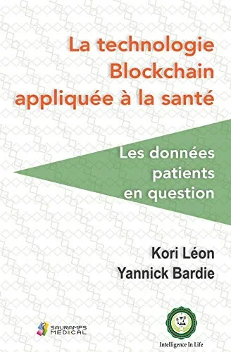 Coperta cărții "LA TECHNOLOGIE BLOCKCHAIN APPLIQUEE A LA SANTE" de LEON KORI