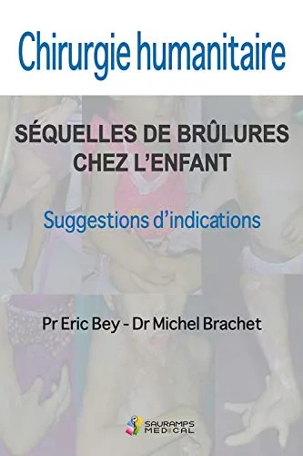 Coperta cărții "CHIRURGIE HUMANITAIRE. SEQUELLES DE BRULURES CHEZ L'ENFANT" de BEY ERIC