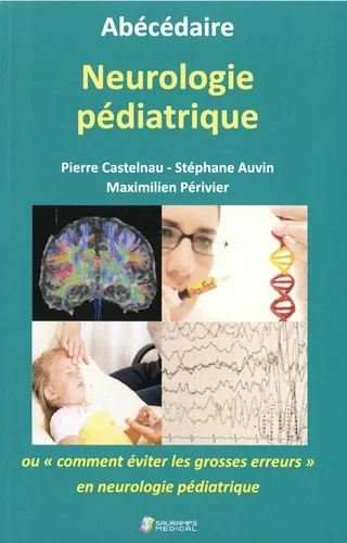 Coperta cărții "ABECEDAIRE NEUROLOGIE PEDIATRIQUE" de CASTELNAU PIERRE