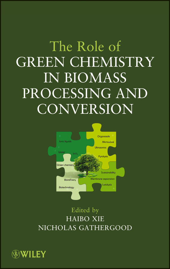 The Role of Green Chemistry in Biomass Processing ...