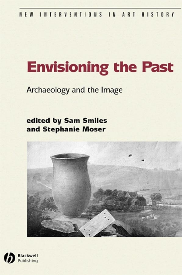 Envisioning the Past: Archaeology an the Image