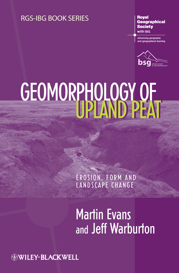 Geomorphology of Upland Peat – Erosion, Form and L...