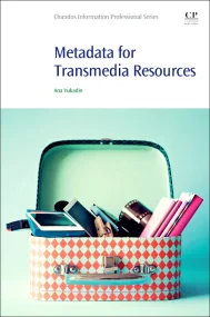 Metadata for Transmedia Resources (Chandos Informa...