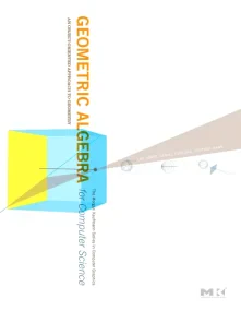 Geometric Algebra for Computer Science (Revised Ed...