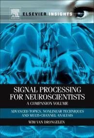 Signal Processing for Neuroscientists, A Companion...