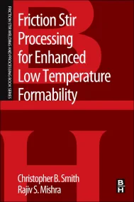 Friction Stir Processing for Enhanced Low Temperat...