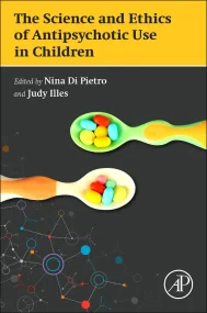 The Science and Ethics of Antipsychotic Use in Chi...