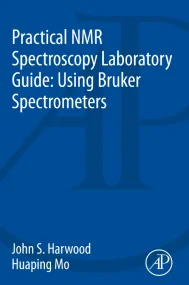 Practical NMR Spectroscopy Laboratory Guide: Using...