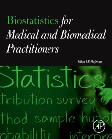 Biostatistics for Medical and Biomedical Practitio...
