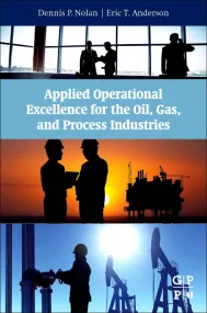 Applied Operational Excellence for the Oil, Gas, a...