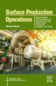 Surface Production Operations: Volume 5: Pressure ...