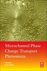 Microchannel Phase Change Transport Phenomena