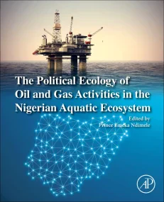 The Political Ecology of Oil and Gas Activities in...