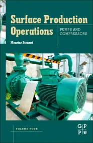 Surface Production Operations: Volume IV: Pumps an...