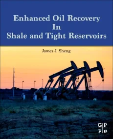 Enhanced Oil Recovery in Shale and Tight Reservoir...