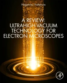 A Review: Ultrahigh-Vacuum Technology for Electron...