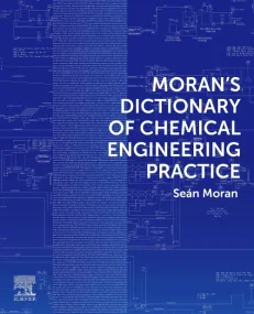Moran's Dictionary of Chemical Engineering Practic...