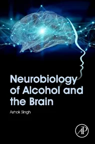 Neurobiology of Alcohol and the Brain