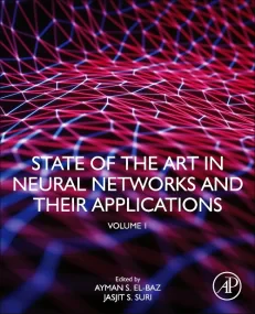 State of the Art in Neural Networks and Their Appl...