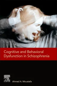 Cognitive and Behavioral Dysfunction in Schizophre...