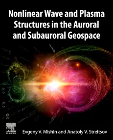 Nonlinear Wave and Plasma Structures in the Aurora...