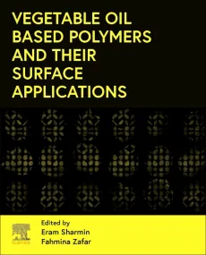 Vegetable Oil-Based Polymers and Their Surface App...