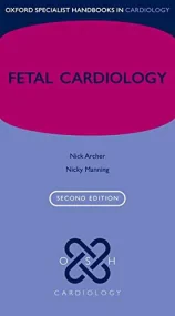 Fetal Cardiology (Oxford Specialist Handbooks in C...
