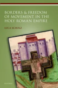 Borders and Freedom of Movement in the Holy Roman ...