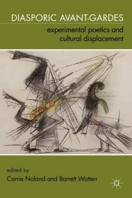 Diasporic Avant-Gardes: Experimental Poetics and C...
