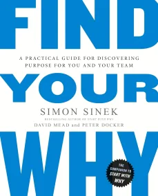 Find Your Why: A Practical Guide for Discovering P...