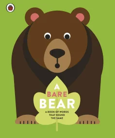 A Bare Bear: A book of words that sound the same (...