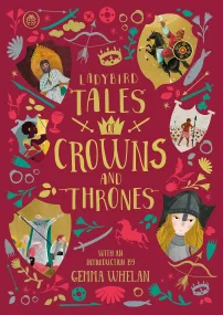 Ladybird Tales of Crowns and Thrones: With an Intr...